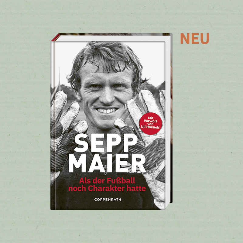 Cocvergestaltung Albert Bartel, echtwert, Sepp Maier, Als der Fußball noch Charakter hatte, Coppenrath Verlag