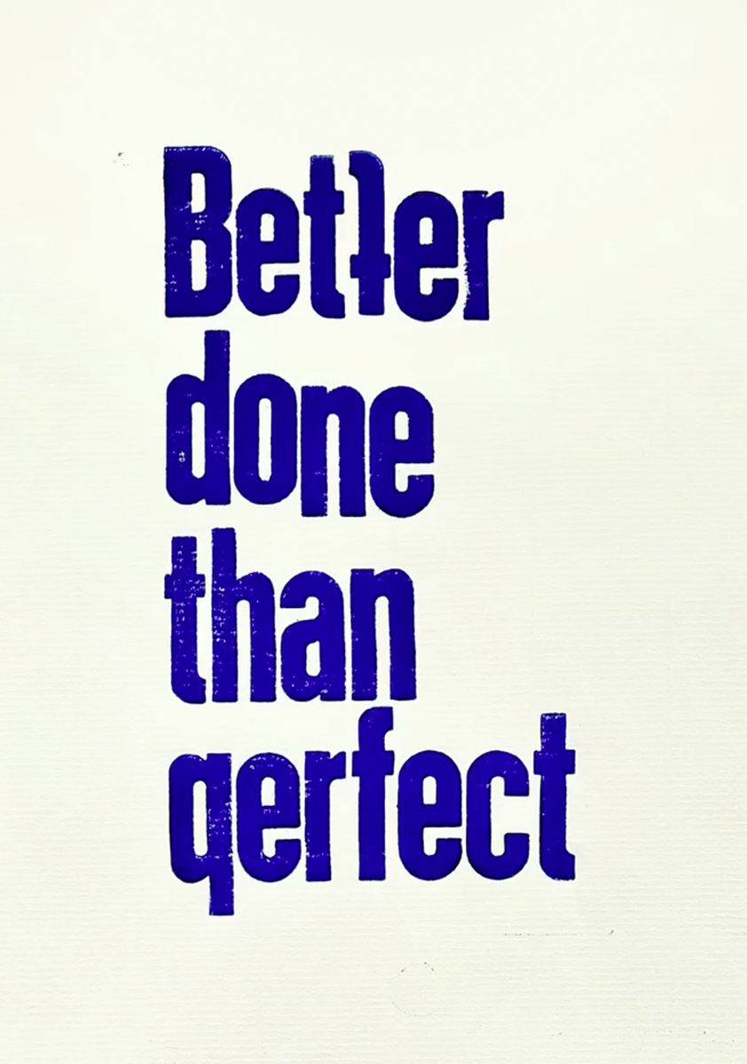 Albert Bartel Druckgrafik Letterpress Better done than perfect